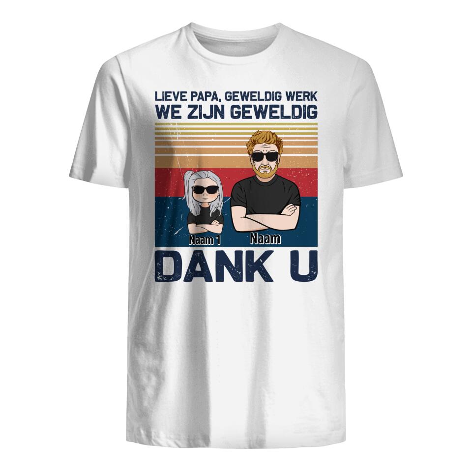 Gepersonaliseerd t shirt voor Papa| Gepersonaliseerd cadeau voor Vader| Lieve Papa, Geweldig Werk