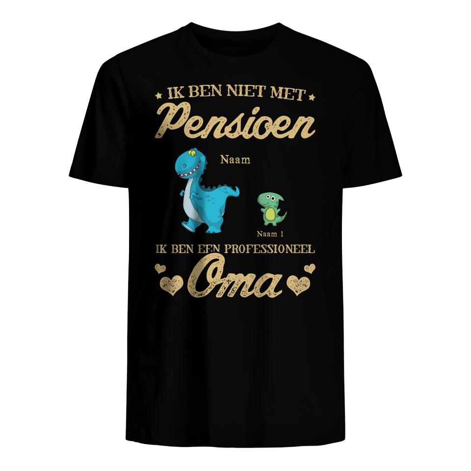 Gepersonaliseerd t shirt voor Oma| Gepersonaliseerd cadeau voor Oma | Ik ben niet met pensioen Ik ben een Professioneel