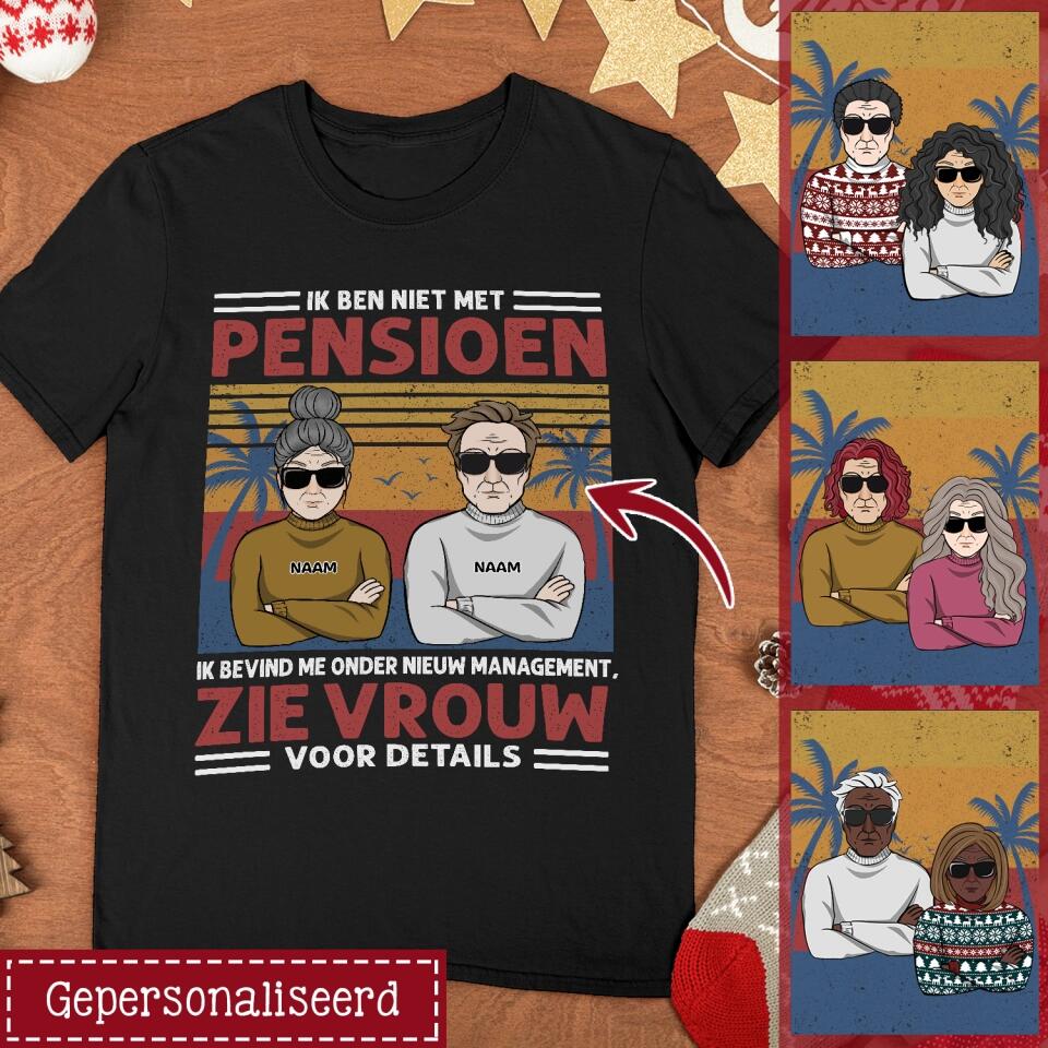 Gepersonaliseerd t shirt voor hem echtgenoot  | Gepersonaliseerd cadeau voor Man| Ik ben niet met pensioen Ik bevind me onder nieuw management, zie vrouw voor details