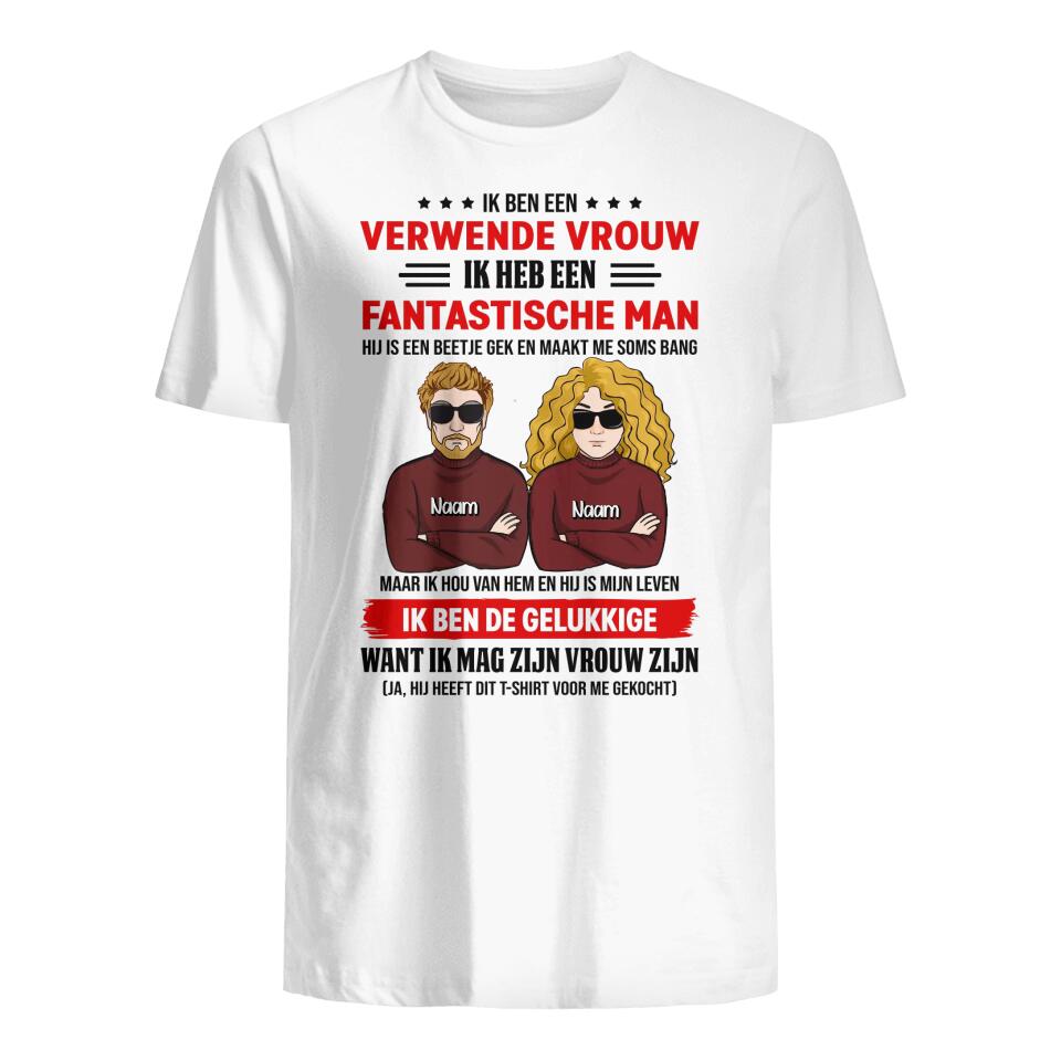Gepersonaliseerd t shirt voor Vrouw | Gepersonaliseerd cadeau voor haar | Ik ben een 
verwende vrouw Ik heb een fantastische man