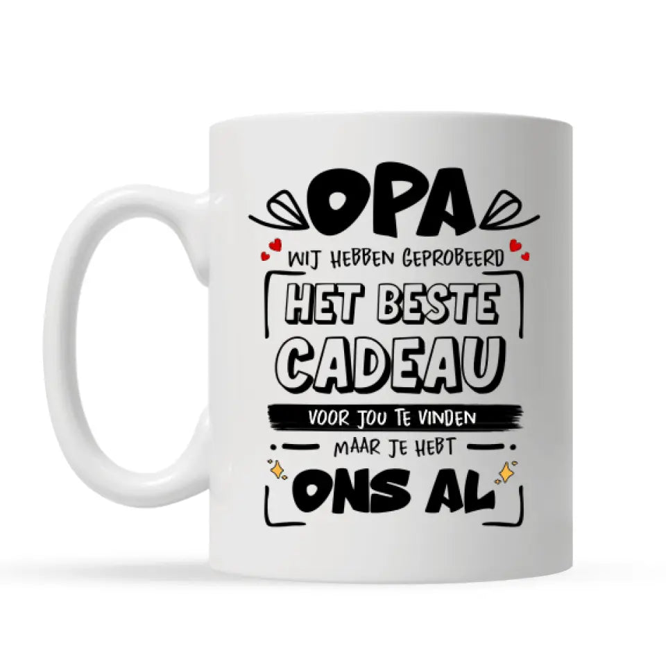 Opa/Papa Wij hebben geprobeerd het beste cadeau voor jou te vinden Maar je hebt ons al | Gepersonaliseerd mok voor Opa & Papa