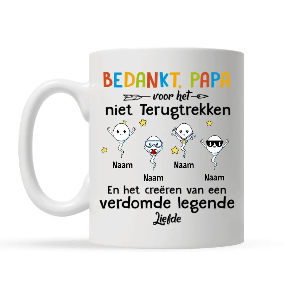 Gepersonaliseerd mok voor Papa | Gepersonaliseerd cadeau voor Vader | Bedankt Papa Voor Het Niet Terugtrekken