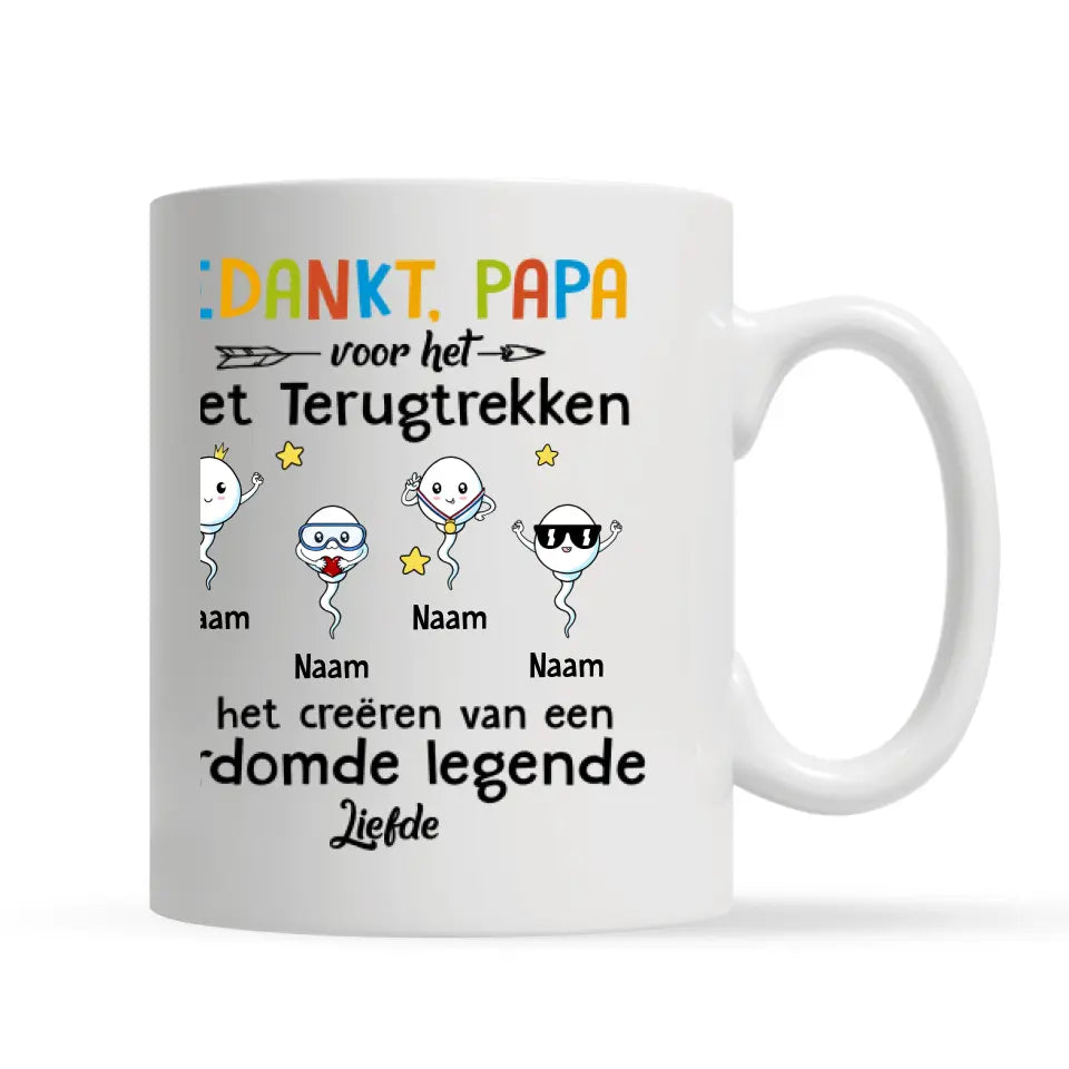 Gepersonaliseerd mok voor Papa | Gepersonaliseerd cadeau voor Vader | Bedankt Papa Voor Het Niet Terugtrekken