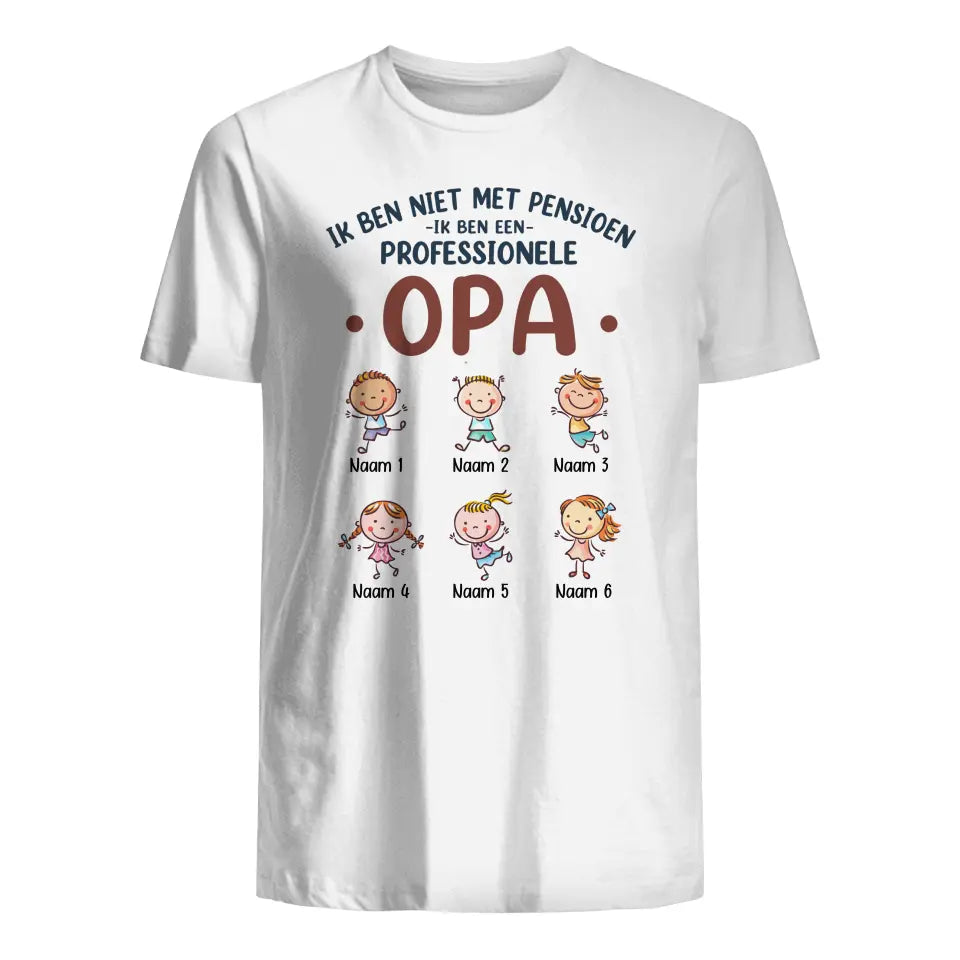 Gepersonaliseerd t shirt voor Opa | Gepersonaliseerd cadeau voor Opa | Ik ben niet met pensioen, Ik ben een professionele opa