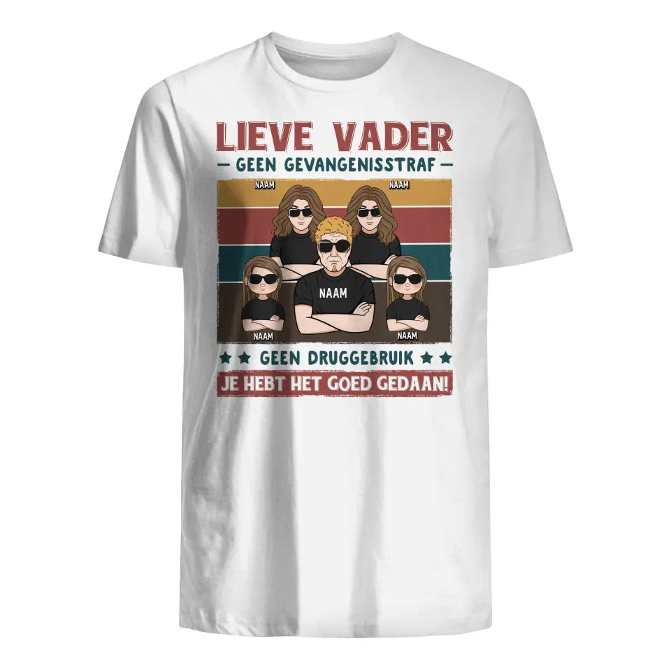 Gepersonaliseerd t shirt voor vader | Gepersonaliseerd cadeau voor Papa | LIEVE VADER 
GEEN GEVANGENISSTRAF