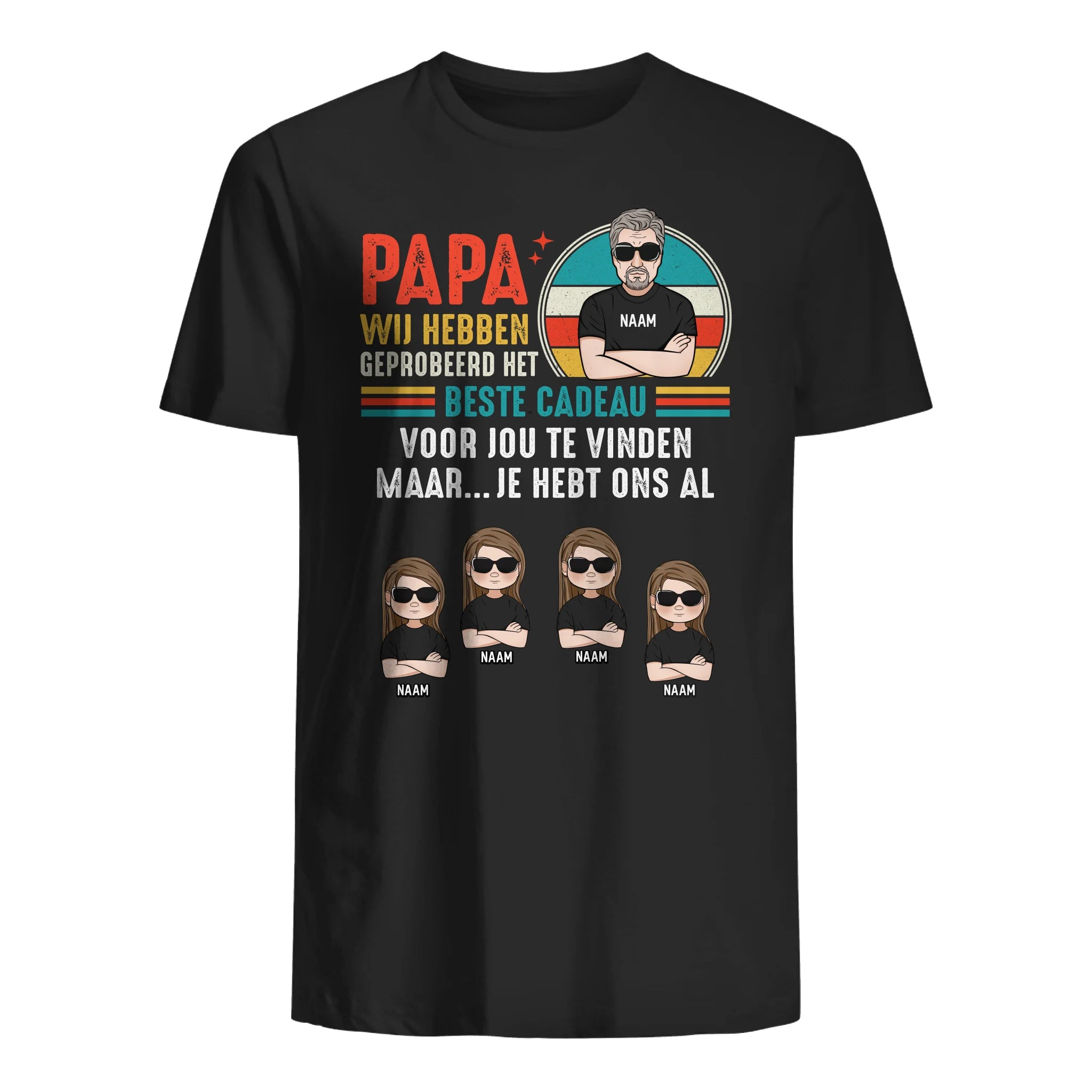 Gepersonaliseerd t shirt voor papa | Gepersonaliseerd cadeau voor vader | Papa wij hebben geprobeerd het beste cadeau voor jou te vinden Maar je hebt ons al coole vader
